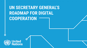 United Nations Secretary General's Roadmap for Digital Cooperation 1 Road map for Digital Cooperation